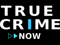 True Crime Now